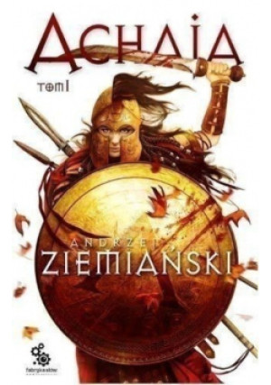Achaja Tom 1 - Andrzej Ziemiański - książka fantasy wyd. 2012