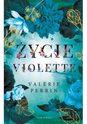 Życie Violette - Valerie Perrin - książka  wyd. 2022