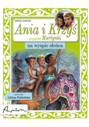 Ania i Krzyś przyjaciele Martynki Na wyspie słońca - Marcel Marlier - książka  wyd. 2008
