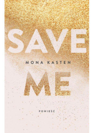 Save me - Mona Kasten - książka  wyd. 2022