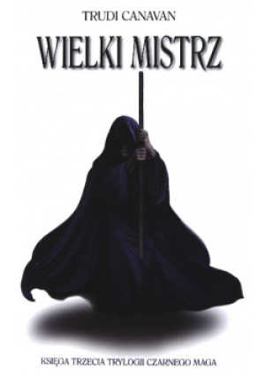Czarny mag Księga III Wielki mistrz - Trudi Canavan - książka fantasy wyd. 2008