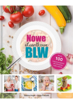 Nowe AlaAntkowe BLW - Anna Piszczek, Joanna Anger - książka  wyd. 2017