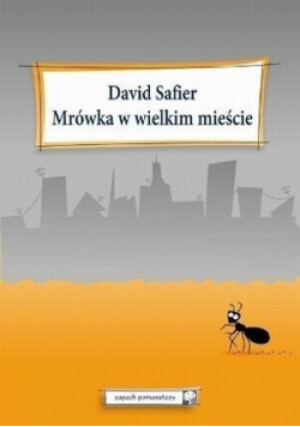 Mrówka w wielkim mieście - David Safier - książka  wyd. 2009