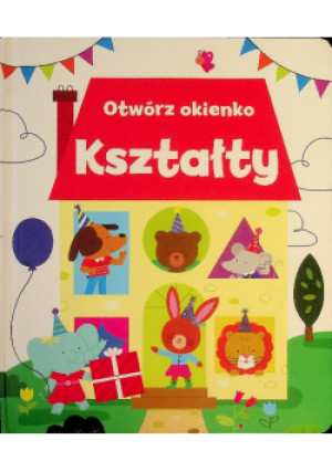 Otwórz okienko kształty - Felicity Brooks - książka  wyd. 2016