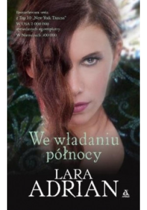 We władaniu północy - Lara Adrian - książka fantasy wyd. 2012