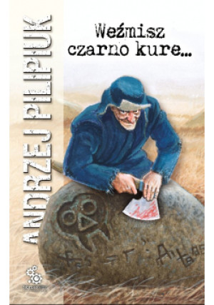 Weźmisz czarno kure - Andrzej Pilipiuk - książka fantasy wyd. 2009