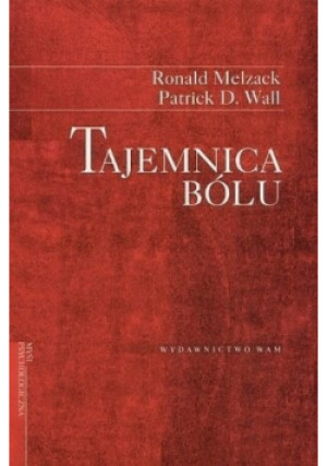 Tajemnica bólu - Ronald Melzack, Patrick D. Wall - książka  wyd. 2006