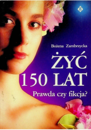 Żyć 150 lat - Bożena Zambrzycka - książka  wyd. 2004