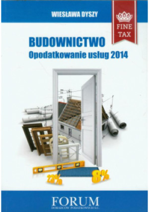 Budownictwo opodatkowanie usług 2014 - Wiesława Dyszy - książka  wyd. 2014
