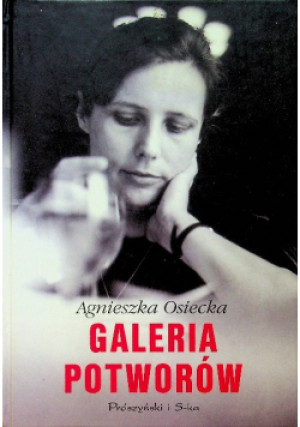 Galeria potworów - Agnieszka Osiecka - książka historyczna wyd. 2004