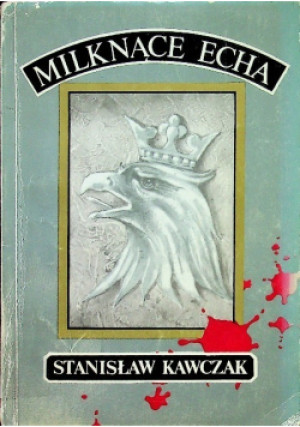 Milknące echa - Stanisław Kawczak - książka historyczna wyd. 1991