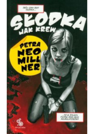 Słodka jak krew - Petra Neomiller - książka fantasy wyd. 2009
