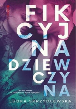 Fikcyjna dziewczyna - Ludka Skrzydlewska - książka  wyd. 2022