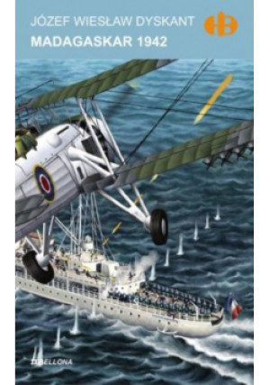 Madagaskar 1942 - Józef Wiesław Dyskant - książka historyczna wyd. 2010