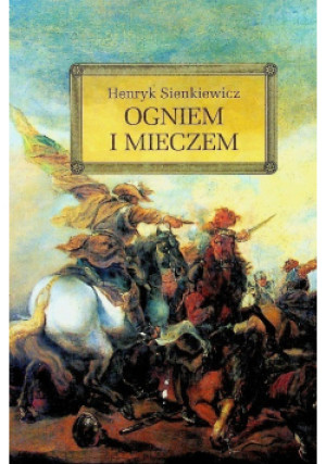 Ogniem i mieczem - Henryk Sienkiewicz - książka historyczna wyd. 2015