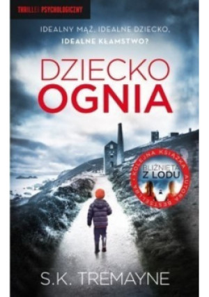 Dziecko ognia - S. K. Tremayne - książka  wyd. 2017