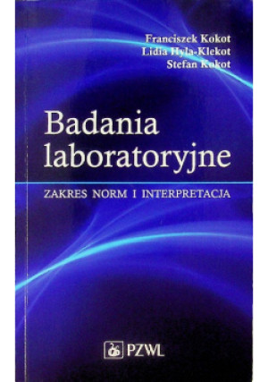 Badania laboratoryjne - Franciszek Kokot, Stefan Kokot, Lidia Hyla Klekot - książka  wyd. 2011