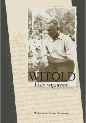 Witold Listy więzienne - Praca Zbiorowa - książka historyczna wyd. 2018
