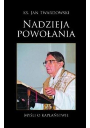 Nadzieja Powołania - Jan Twardowski - książka  wyd. 2008