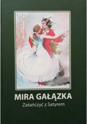 Zatańczyć z Satyrem - Marek Gałązka - książka historyczna wyd. 2013