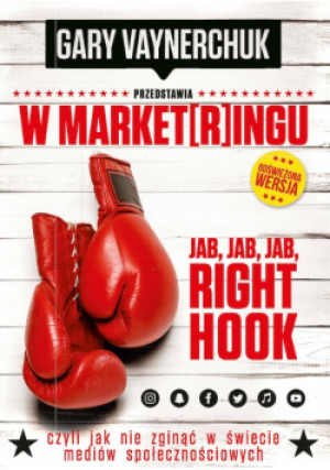 W marketringu Czyli jak nie zginać w świecie mediów społecznościowych - Gary Vaynerchuk - książka  wyd. 2019