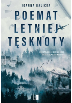 Poemat letniej tęsknoty - Joanna Balicka - książka  wyd. 2024