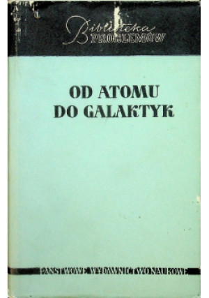 Od atomu do galaktyk - Marcin Kubiak, Maria Kapuścińska - książka  wyd. 1966