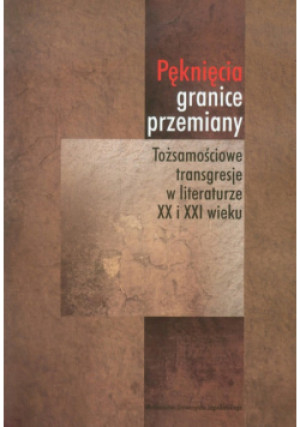 Pęknięcia granice przemiany - Praca Zbiorowa - książka  wyd. 2013