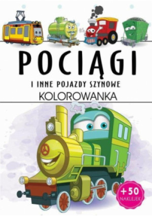 Pociągi i inne pojazdy szynowe. Kolorowanka - Zbiorowa Praca - książka  wyd. 2024