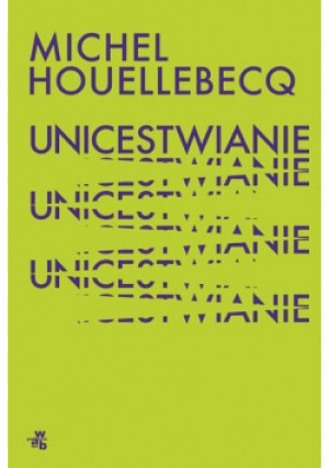 Unicestwianie - Michel Houellebecq - książka  wyd. 2022
