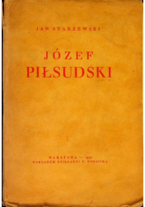 Józef Piłsudski 1930 r. - Jan Starzewski - książka  wyd. 1930
