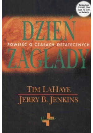 Dzień zagłady Powieść o czasach ostatecznych - Tim Lahaye, Jerry B. Jenkins - książka  wyd. 2001