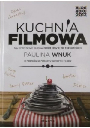 Kuchnia filmowa - Paulina Wnuk - książka  wyd. 2013