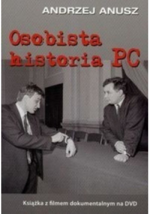 Osobista historia  z PC - Andrzej Anusz - książka historyczna wyd. 2007