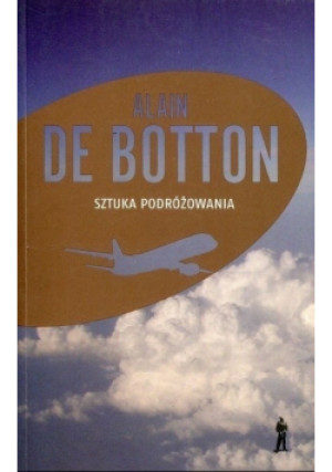 Sztuka podróżowania - Alain de Botton - książka reportaż wyd. 2010