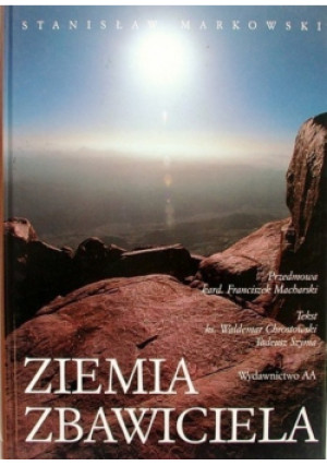 Ziemia Zbawiciela - Stanisław Markowski - książka  wyd. 2014