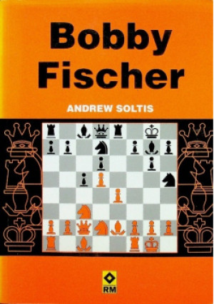 Bobby Fischer - Andrew Soltis - książka  wyd. 2004
