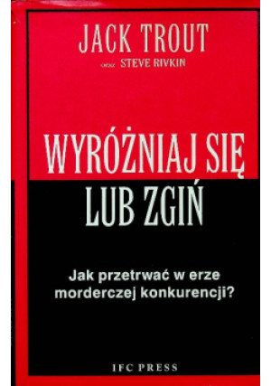 Wyróżniaj się lub zgiń - Steve Rivkin, Jack Trout - książka  wyd. 2000