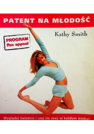 Patent na młodość Kathy Smith - Kathy Smith - książka  wyd. 2005
