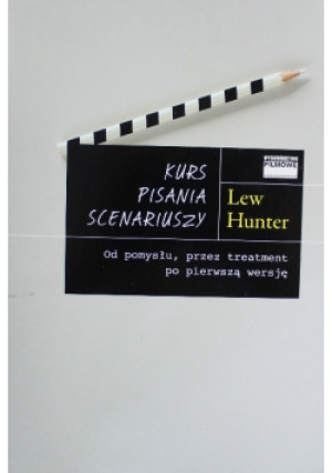 Kurs Pisania Scenariuszy - Lew Hunter - książka  wyd. 2013