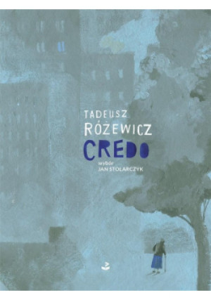 Credo - Tadeusz Różewicz - książka  wyd. 2020