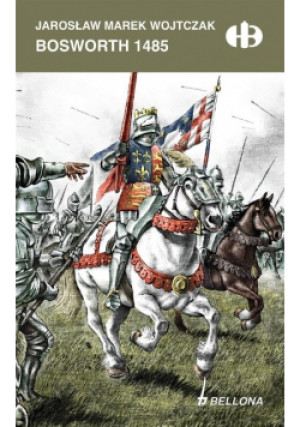 Bosworth 1485 - Jarosław Wojtczak - książka historyczna wyd. 2017