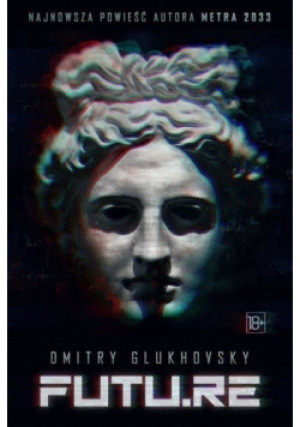 Future - Dmitry Glukhovsky - książka fantasy wyd. 2015