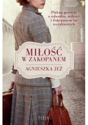 Miłość w Zakopanem - Agnieszka Jeż - książka historyczna wyd. 2022
