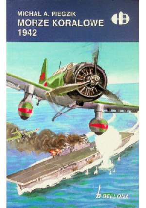 Morze Koralowe 1942 - Michał A. Piegzik - książka historyczna wyd. 2016