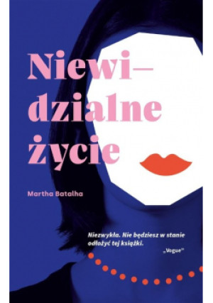 Niewidzialne życie - Martha Batalha - książka  wyd. 2019