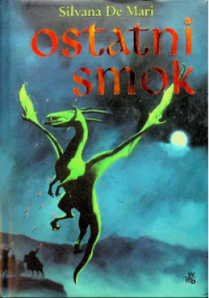 Ostatni smok - Silvana De Mari - książka fantasy wyd. 2009