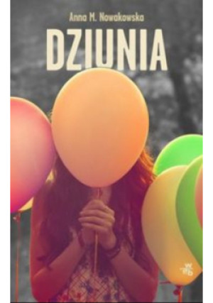 Dziunia - Maria Nowakowska - książka historyczna wyd. 2015
