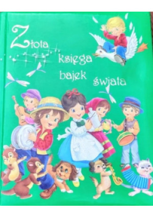 Złota księga bajek świata - Praca Zbiorowa - książka  wyd. 2010