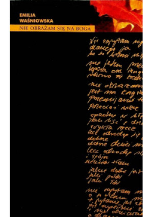 Nie obrażam się na Boga - Emilia Waśniowska - książka  wyd. 2004